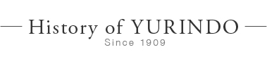 History of YURINDO Since 1909
